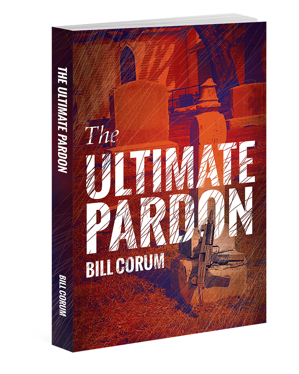 The Ultimate Pardon by Bill Corum