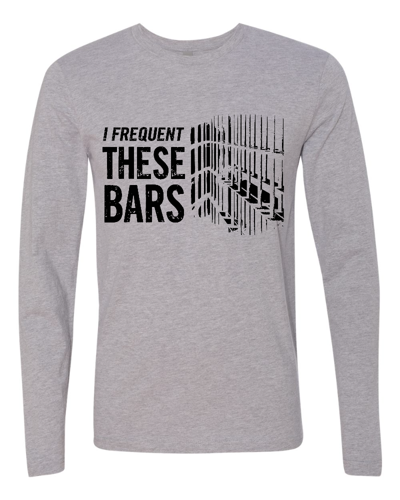I Frequent These Bars Long Sleeves