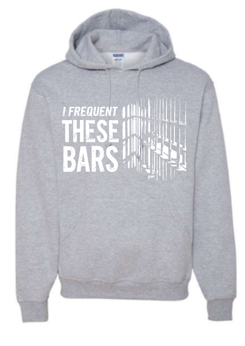 I Frequent These Bars Hoodies