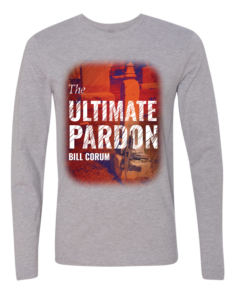 The Ultimate Pardon Long Sleeve