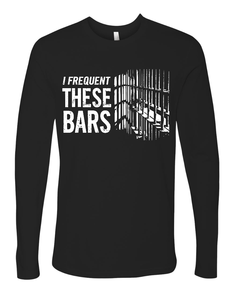 I Frequent These Bars Long Sleeves