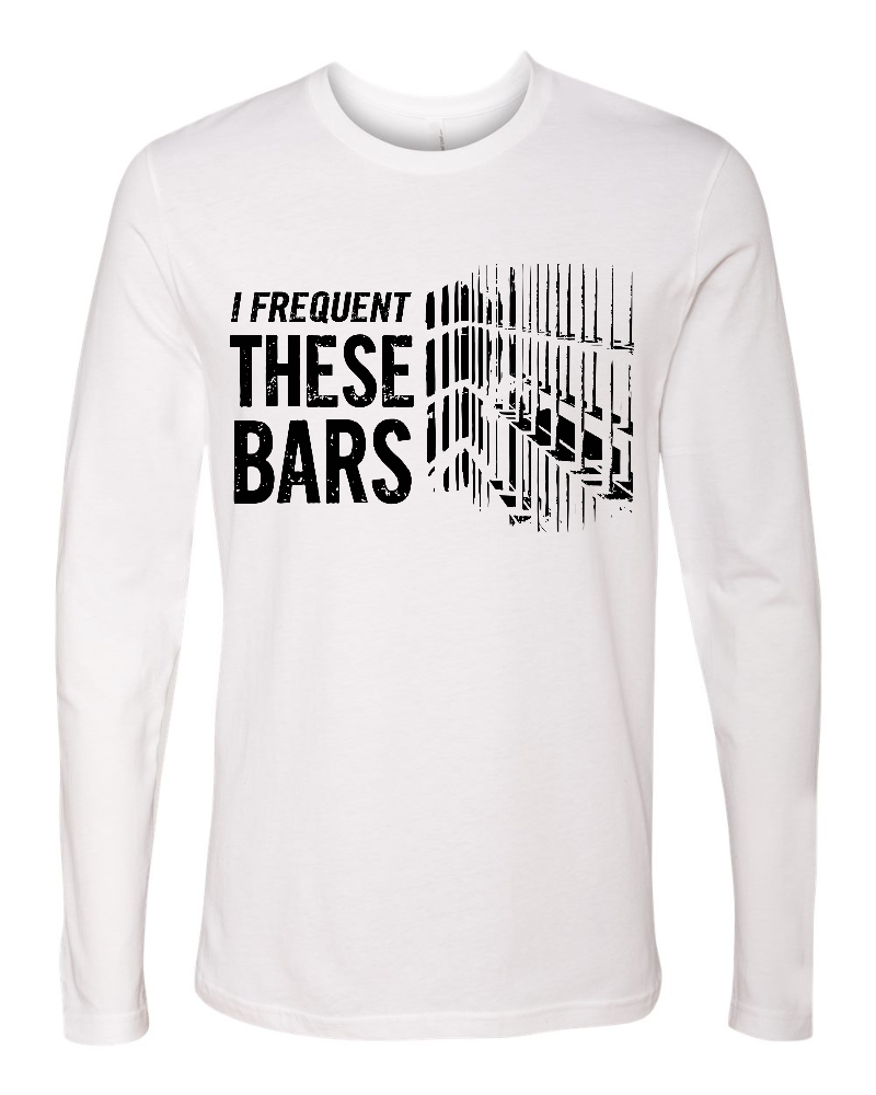 I Frequent These Bars Long Sleeves