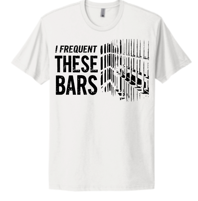 I Frequent These Bars T-Shirts