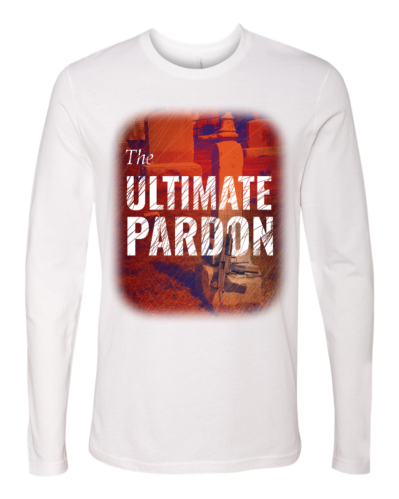The Ultimate Pardon Long Sleeve